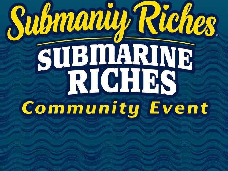 Submarine Riches Community Event